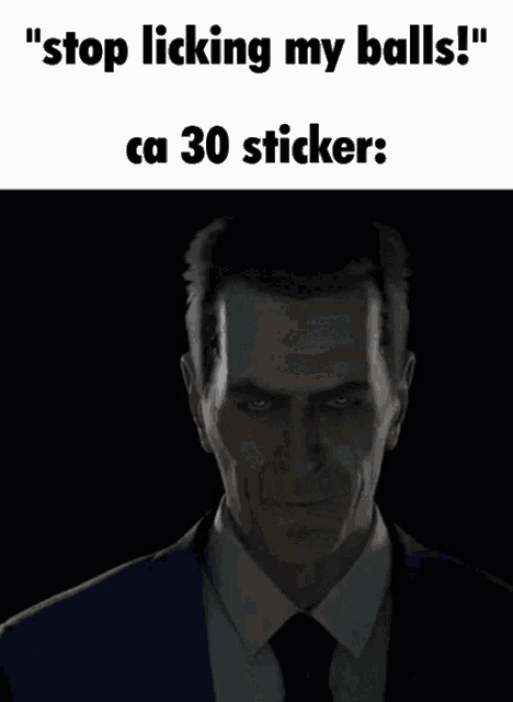 a man in a suit and tie with the words " stop licking my balls "