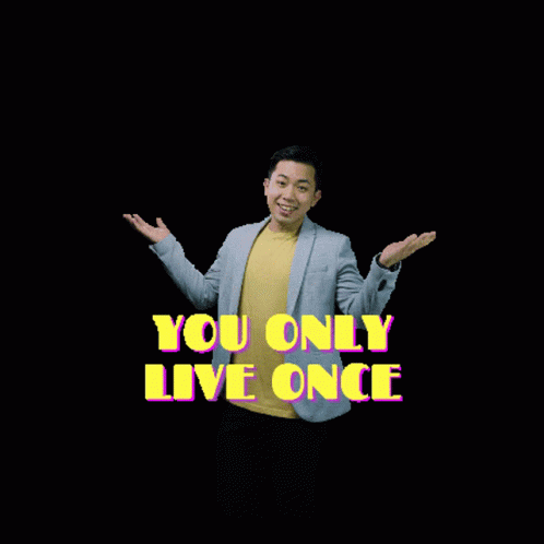 You Only Live Once Live GIF - You Only Live Once You Only Live GIFs
