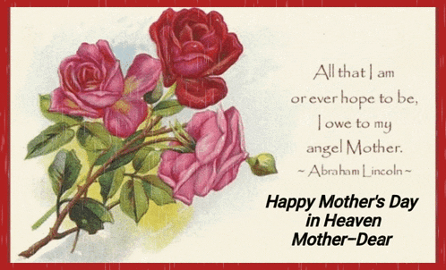 a greeting card for mother 's day with roses and a quote from abraham lincoln