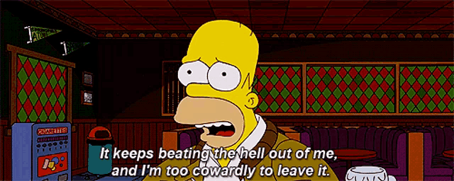a cartoon of homer simpson says it keeps beating the hell out of me