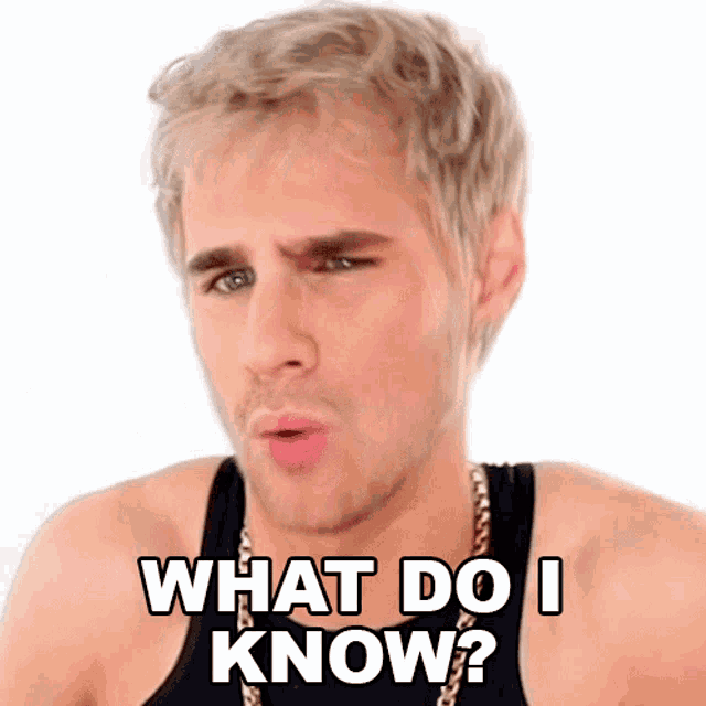 a man with blonde hair is making a funny face and says " what do i know "