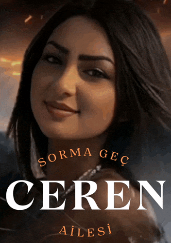 a poster for sorma gec ceren ailesi shows a woman smiling