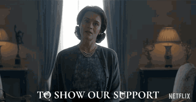 To Show Our Support Claire Foy GIF - To Show Our Support Claire Foy Queen Elizabeth Ii GIFs