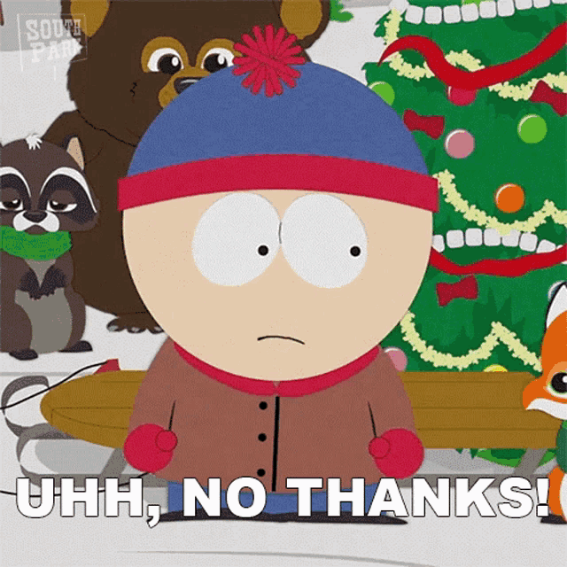 stanley from south park says " uhh no thanks " in front of a christmas tree