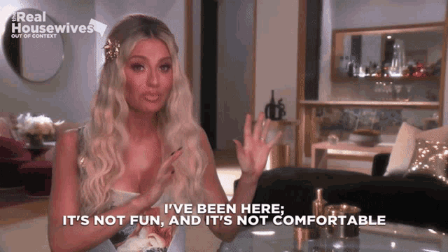 a woman says i 've been here , it 's not fun and it 's not comfortable