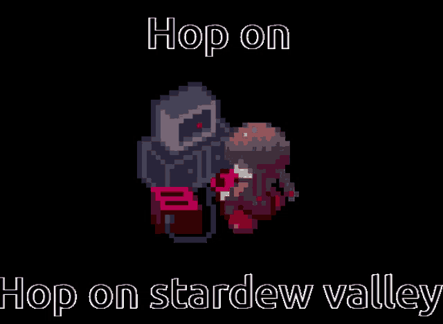 a black background with the words hop on stardew valley in white letters