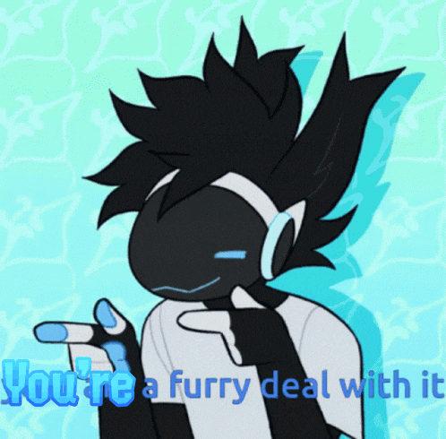 a drawing of a furry character with the words you 're a furry deal with it