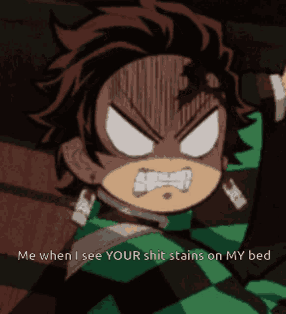 a cartoon character with an angry look on his face and the words " me when i see your shit stains on my bed "