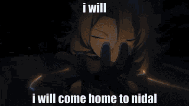 a picture of a person with the words i will come home to nidal on it