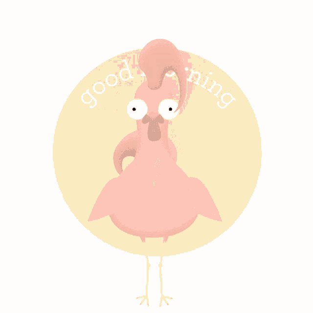 an illustration of a pink chicken with the words good morning written below it