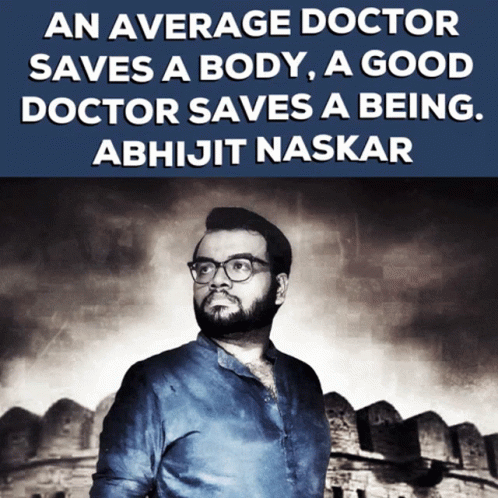 Abhijit Naskar An Average Doctor Saves A Body A Good Doctor Saves A Being GIF - Abhijit Naskar An Average Doctor Saves A Body A Good Doctor Saves A Being Medical Meme GIFs