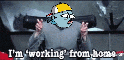 a cartoon character says " i 'm working " from home