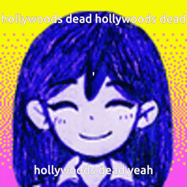 a picture of a girl with blue hair and the words hollywoods dead hollywoods dead hollywoods dead yeah .