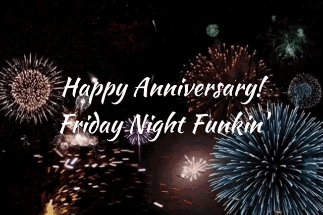 a fireworks display with the words " happy anniversary friday night funkin "