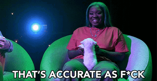 a woman sitting in a chair holding a stuffed animal with the words that 's accurate as f * ck written below her