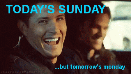 Today'S Sunday...But Tomorrow'S Monday GIF - Jensen Ackles Jared Padalecki Todays Sunday GIFs