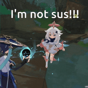 a video game character says i 'm not sus !!