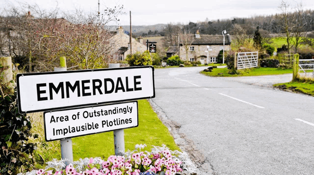 a sign that says ' emmerdale area of outstandingly implausible plotines ' on it