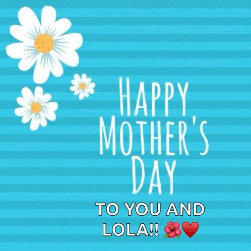 a blue striped background with white daisies and the words " happy mother 's day to you and lola "