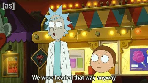 We Were Headed That Way Anyway Morty Smith GIF - We Were Headed That Way Anyway Morty Smith Rick Sanchez GIFs