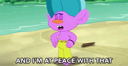 And Im At Peace With That Trolls The Beat Goes On GIF - And Im At Peace With That Trolls The Beat Goes On Trolls GIFs