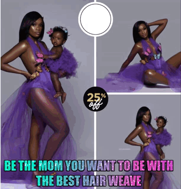 a woman in a purple dress is holding a baby and the words be the mom you want to be with the best hair weave