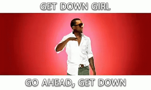 Get Down Girl Go Ahead GIF - Get Down Girl Go Ahead Get Down GIFs