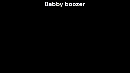 Babby Boozer GIF - Babby Boozer GIFs