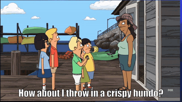 bob 's burgers says how about i throw in a crispy hundo on a screen
