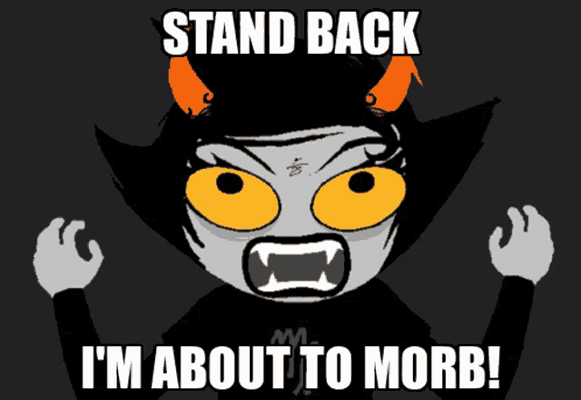 a cartoon character with horns and yellow eyes says stand back i 'm about to morb