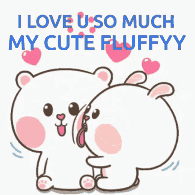 a cartoon of two bears with the words " i love u so much my cute fluffy " above them