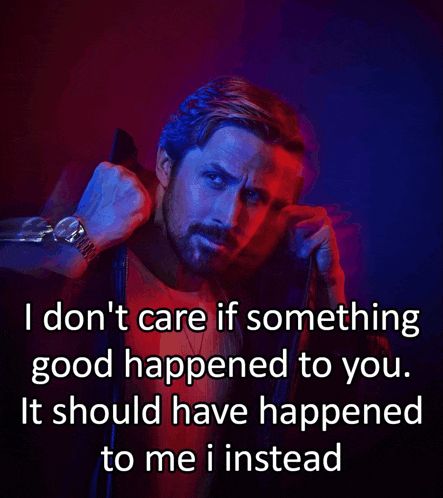 a man with a beard is holding a microphone and says " i don 't care if something good happened to you