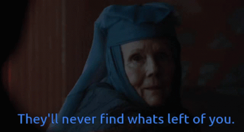 Olenna Tyrell Lady Olenna GIF - Olenna Tyrell Lady Olenna Theyll Never Find Whats Left Of You GIFs