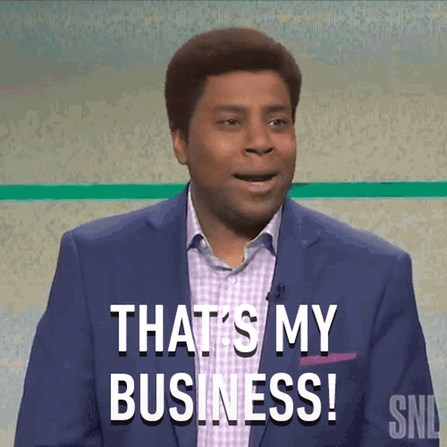 Thats My Business Saturday Night Live GIF - Thats My Business Saturday Night Live Mind Your Own Business GIFs