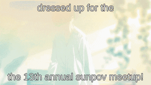 a picture of a boy with the words dressed up for the 13th annual sunpov meetup