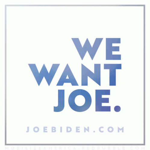 Joe Biden Mobilize America GIF - Joe Biden Mobilize America We Want Joe GIFs
