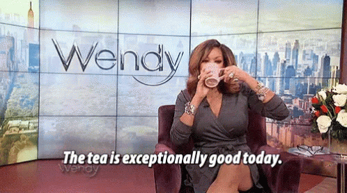 Tea Wendy Williams GIF - Tea Wendy Williams Exceptionally Good GIFs