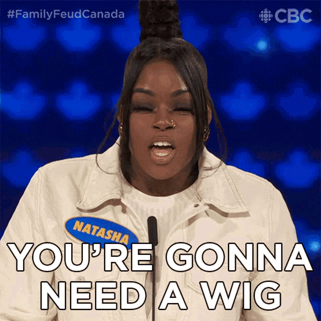 Youre Gonna Need A Wig Family Feud Canada GIF
