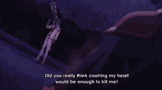 a man is holding a sword and says " did you really think crushing my heart would be enough to kill me ? "