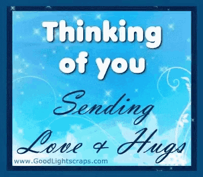 a blue background with the words thinking of you sending love and hugs