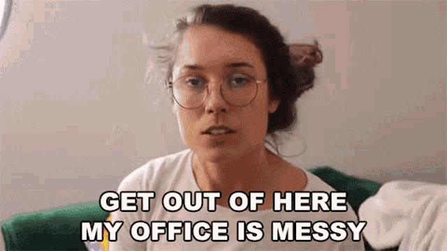 Get Out Of Here My Office Is Messy Messy Office GIF - Get Out Of Here My Office Is Messy Get Out Of Here Get Out GIFs