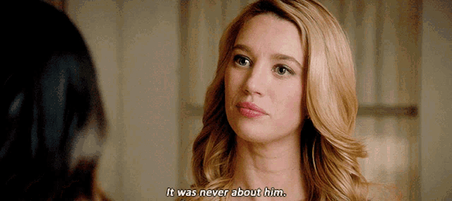 a woman says it was never about him