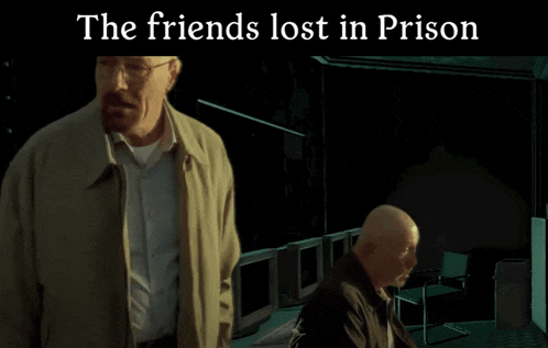 two men are standing in a dark room with the words the friends lost in prison above them