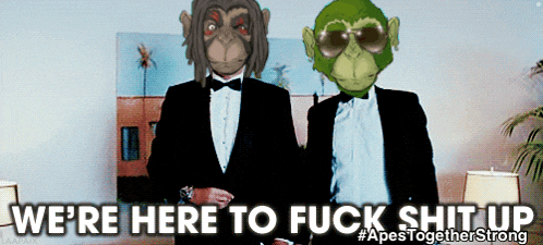 two monkeys in suits are standing next to each other with the caption " we 're here to fuck shit up #apestogetherstrong "