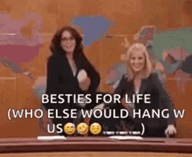 two women are standing next to each other with the words besties for life who else would hang w us .