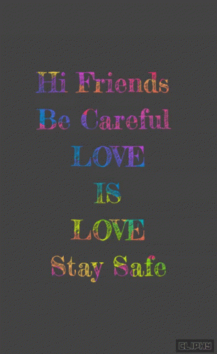 Hi Friends Be Careful GIF - Hi Friends Be Careful Love Is Love GIFs