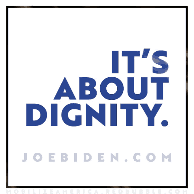 a logo for joebiden.com says it 's about dignity