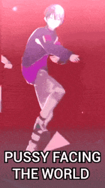 a picture of a person dancing with the words pussy facing the world on the bottom
