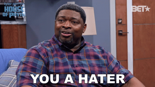 You A Hater Curtis Payne GIF - You A Hater Curtis Payne House Of Payne GIFs