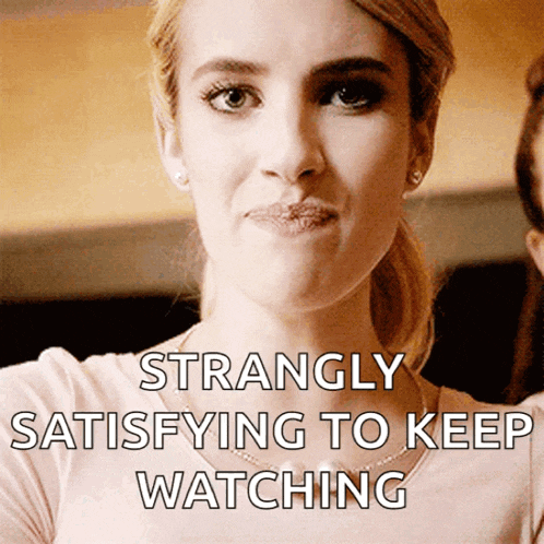 a woman making a funny face with the words " strangely satisfying to keep watching " below her